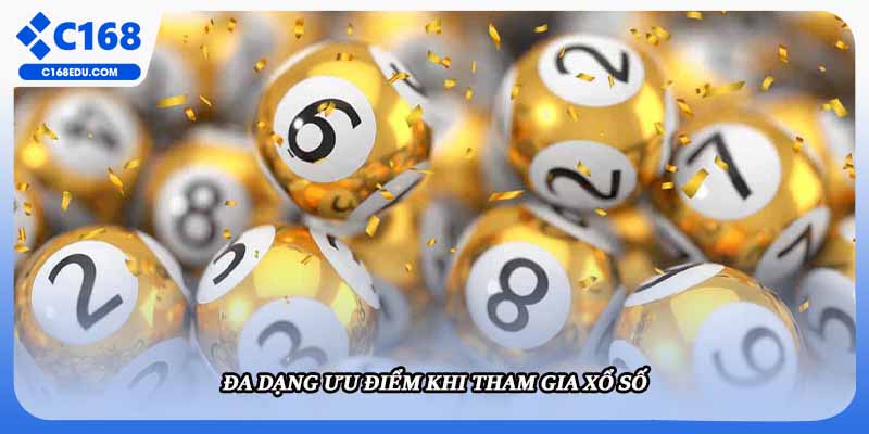 Đa dạng ưu điểm khi tham gia xổ số