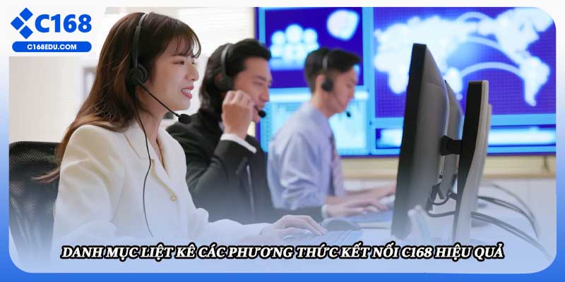 Danh mục liệt kê các phương thức kết nối C168 hiệu quả